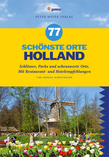 Niederlande - 77 schönste Orte in Holland