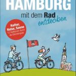 Hamburg per Rad: Alster, Elbe, Michel & Co vom Sattel aus erleben